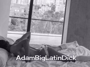 AdamBigLatinDick