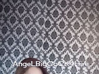 AngeLBigCoCK4Hire