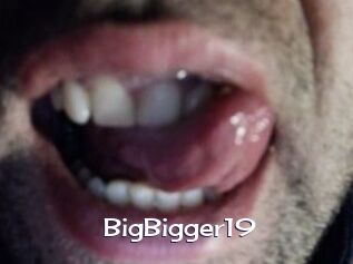 BigBigger19