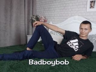 Badboybob