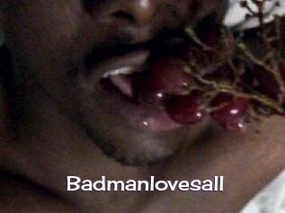 Badmanlovesall