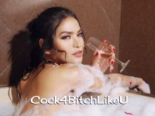 Cock4BitchLikeU