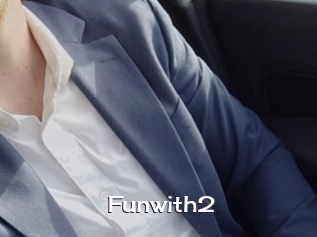 Funwith2