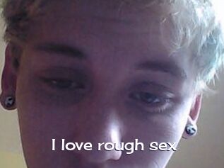 I_love_rough_sex