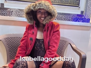 Isabellagoodday