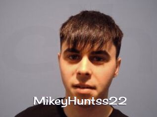 MikeyHuntss22