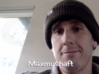 Maxmyshaft