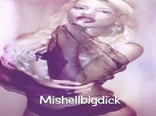 Mishellbigdick