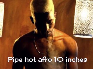 Pipe_hot_afro_10_inches