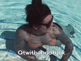Qtwithabootyuk