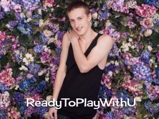 ReadyToPlayWithU Click here to exit