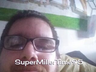 SuperMillerTime95 Click here to exit