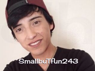 SmallbuTfun243