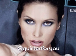 Squirterforyou