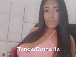 TenderBrunette