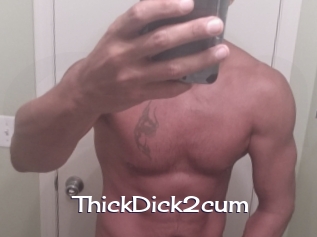 ThickDick2cum