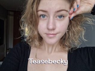 Teasebecky