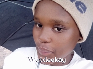 Wetdeekay