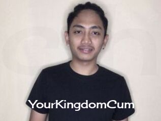 YourKingdomCum